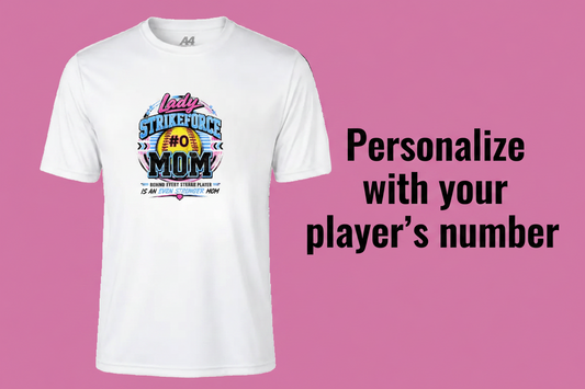 Lady Strikeforce Mom Spirit Shirt (personalized with players # only)